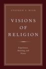 Image for Visions of religion: experience, meaning, and power