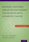 Image for Meaning-centered group psychotherapy for patients with advanced cancer: a treatment manual