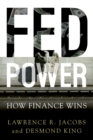 Image for Fed power: how finance wins and democratic accountability is restored