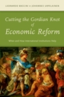 Image for Cutting the Gordian knot of economic reform: when and how international institutions help