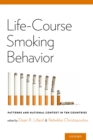 Image for Life-course smoking behavior: patterns and national context in ten countries