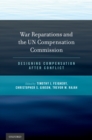 Image for War reparations and the UN Compensation Commission: designing compensation after conflict
