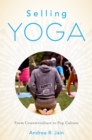 Image for Selling yoga: from counterculture to pop culture