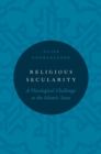 Image for Religious secularity: a theological challenge to the Islamic state