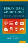 Image for Behavioral addictions  : DSM-5 and beyond