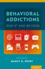 Image for Behavioral addictions: DSM-5 and beyond