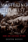 Image for Mastering the West: a history of the Punic Wars