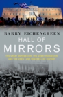 Image for Hall of mirrors: the Great Depression, the great recession, and the uses-and misuses-of history
