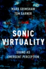 Image for Sonic virtuality: sound as emergent perception