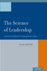 Image for The science of leadership: lessons from research for organizational leaders