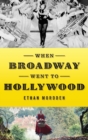Image for When Broadway Went to Hollywood