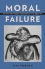 Image for Moral failure  : on the impossible demands of morality