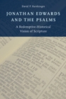 Image for Jonathan Edwards and the Psalms: a redemptive-historical vision of scripture