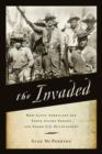 Image for The invaded: how Latin Americans and their allies fought and ended U.S. occupations