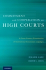 Image for Commitment and cooperation on high courts: a cross-country examination of institutional constraints on judges
