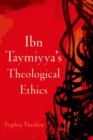 Image for Ibn Taymiyya&#39;s theological ethics