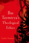 Image for Ibn Taymiyya&#39;s theological ethics