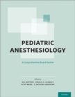 Image for Pediatric anesthesiology  : a comprehensive board review