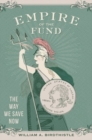 Image for Empire of the fund  : the way we save now