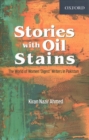 Image for Stories with oil stains  : the world of women digest writers in Pakistan