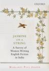Image for Jasmine on a string  : a survey of women writing English fiction in India