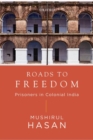 Image for Roads to freedom  : prisoners under colonial rule