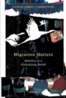 Image for Migration matters  : mobility in a globalising world