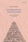 Image for Unraveling farmer suicides in India  : egoism and masculinity in peasant life