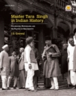 Image for Master Tara Singh in Indian history  : colonialism, nationalism and the politics of Sikh identity