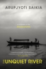 Image for The unquiet river  : a biography of the Brahmaputra