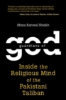 Image for Guardians of God  : inside the religious mind of the Pakistani Taliban