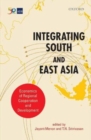 Image for Integrating South and East Asia  : economics of regional cooperation and development