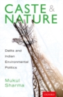 Image for Caste and nature  : Dalits and Indian environmental politics