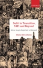 Image for Delhi in transition, 1821 and beyond  : Mirza Sangin Beg&#39;s Sair-ul manazil