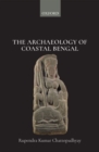 Image for The archaeology of coastal Bengal