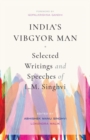 Image for India&#39;s Vibgyor man  : select writings and speeches of L.M. Singhvi