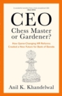 Image for CEO, chess master or gardener?  : how game-changing HR reforms in Bank of Baroda created a new future for Bank of Baroda