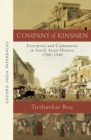 Image for Company of kinsmen  : enterprise and community in south Asian history, 1700-1940