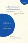 Image for J. Krishnamurti and educational practice  : social and moral vision for inclusive education