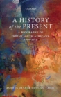 Image for A history of the present  : a biography of Indian South Africans 1990-2019