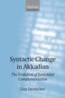 Image for Syntactic change in Akkadian  : the evolution of sentential complementation