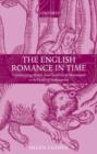 Image for The English romance in time  : transforming motifs from Geoffrey of Monmouth to the death of Shakespeare