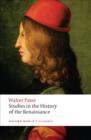 Image for Studies in the History of the Renaissance