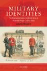 Image for Military identities  : the regimental system, the British Army, and the British people, c. 1870-2000