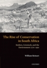 Image for The rise of conservation in South Africa  : settlers, livestock, and the environment 1770-1950