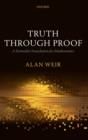 Image for Truth through proof  : a formalist foundation for mathematics