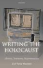 Image for Writing the Holocaust  : identity, testimony, representation
