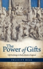 Image for The power of gifts  : gift exchange in early modern England