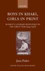 Image for Boys in khaki, girls in print  : women&#39;s literary responses to the Great War 1914-1918