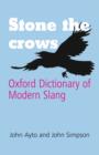 Image for Stone the crows  : Oxford dictionary of modern slang